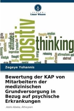 Bewertung der KAP von Mitarbeitern der medizinischen Grundversorgung in Bezug auf psychische Erkrankungen - Yohannis, Zegeye