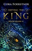 Defying the King (Dragon Speakers #2) (eBook, ePUB)