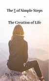 The S of Simple Steps = The Creation of Life (eBook, ePUB) The S of Simple Steps = The Creation of Life (eBook, ePUB)