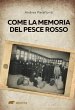 Come la memoria del pesce rosso (eBook,... - Bild 1