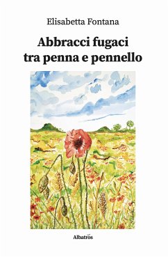 Abbracci fugaci tra penna e pennello (fixed-layout eBook, ePUB) - Fontana, Elisabetta