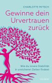 Gewinne dein Urvertrauen zurück (eBook, ePUB)