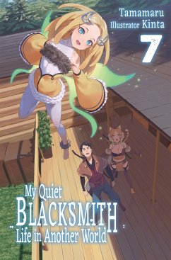 My Quiet Blacksmith Life in Another World: Volume 7 (eBook, ePUB) - Tamamaru