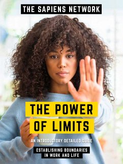 The Power Of Limits - Establishing Boundaries In Work And Life (eBook, ePUB) - The Sapiens Network