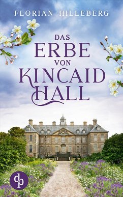 Das Erbe von Kincaid Hall (eBook, ePUB) - Hilleberg, Florian