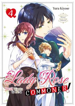 Lady Rose Just Wants to Be a Commoner! Volume 4 (eBook, ePUB) - Kiyose, Yura