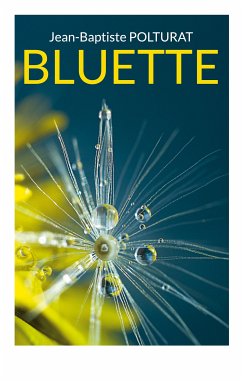 Bluette (eBook, ePUB) - Polturat, Jean-Baptiste