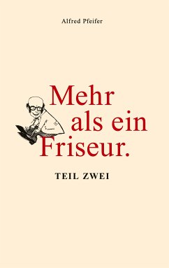 Mehr als ein Friseur. (eBook, ePUB) - Pfeifer, Alfred