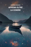 Appena oltre la cenere (eBook, ePUB)