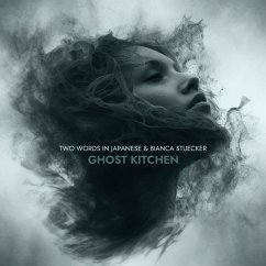 Ghost Kitchen - Two Words In Japanese & Bianca Stuecker