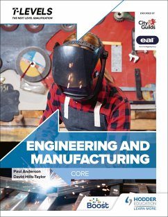 Engineering and Manufacturing T Level: Core (eBook, ePUB) - Anderson, Paul; Hills-Taylor, David; Topliss, Andrew; Booker, C. J. Polly; Buckenham, Andrew
