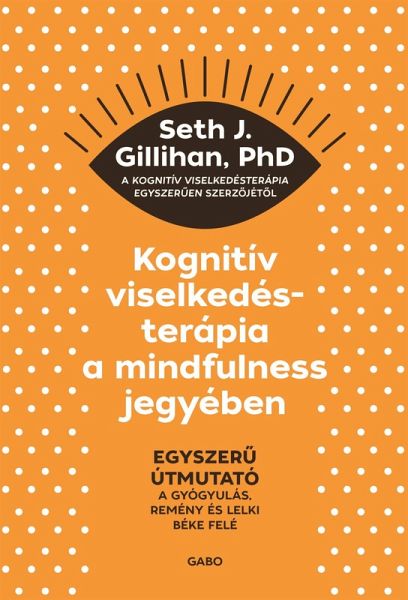 Kognitív viselkedésterápia a mindfulness jegyében (eBook, ePUB) Kognitív viselkedésterápia a mindfulness jegyében (eBook, ePUB)
