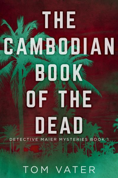 The Cambodian Book Of The Dead (eBook, ePUB) The Cambodian Book Of The Dead (eBook, ePUB)