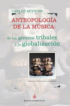Antropología de la música Vol. I (eBook, ePUB) - Reynoso, Carlos
