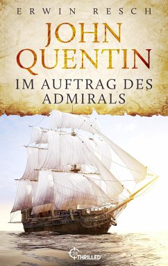 Im Auftrag des Admirals / John Quentin Bd.1 (eBook, ePUB) - Resch, Erwin
