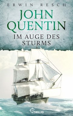 Im Auge des Sturms / John Quentin Bd.3 (eBook, ePUB) - Resch, Erwin