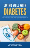Living Well with Diabetes: An Integrative Guide to Transform Your Health (eBook, ePUB)