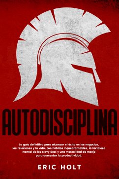 Autodisciplina (eBook, ePUB) - Holt, Eric