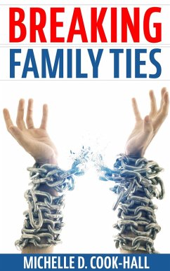 Breaking Family Ties (eBook, ePUB) - Cook-Hall, Michelle D.