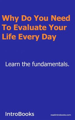 Why Do You Need To Evaluate Your Life Every Day? (eBook, ePUB) - Introbooks