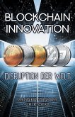 Blockchain Innovation - Disruption der Welt (eBook, ePUB)