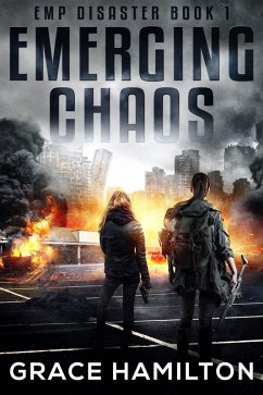 Emerging Chaos (EMP Disaster, #1) (eBook, ePUB) - Hamilton, Grace