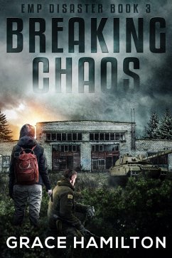 Breaking Chaos (EMP Disaster, #3) (eBook, ePUB) - Hamilton, Grace