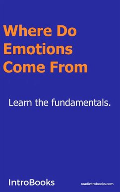 Where do Emotions Come From? (eBook, ePUB) - Introbooks