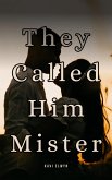 They Called Him Mister (eBook, ePUB)