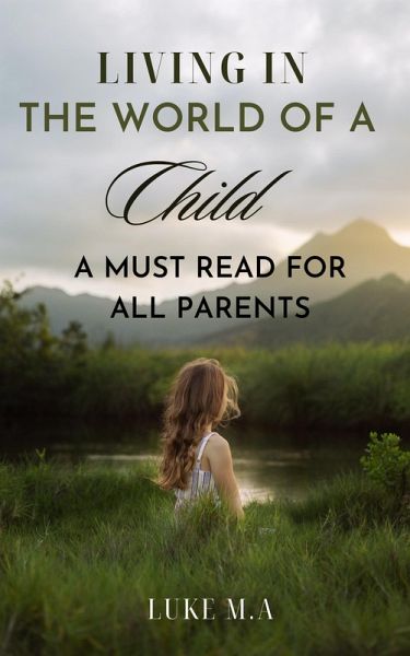 Living in the World of a Child (eBook, ePUB) Living in the World of a Child (eBook, ePUB)