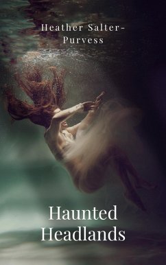 Haunted Headlands (Keepers of Devil's Bay, #2) (eBook, ePUB) - Salter-Purves, Heather