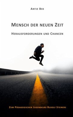 Mensch der neuen Zeit - Herausforderungen und Chancen (eBook, ePUB) - Bek, Antje