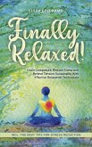 Finally Relaxed! Learn Composure, Reduce Stress and Relieve Tension Sustainably With Effective Relaxation Techniques - Incl. The Best Tips for Stress Reduction (eBook, ePUB)