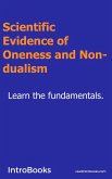 Scientific Evidence of Oneness and Non-dualism (eBook, ePUB) Scientific Evidence of Oneness and Non-dualism (eBook, ePUB)
