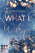 What I Wish For (eBook, ePUB) - Bild 1