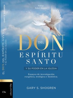 El don del Espíritu Santo y su poder en la Iglesia (eBook, ePUB) - Shogren, Gary S.