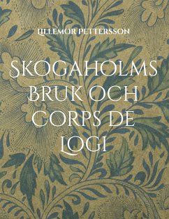 Skogaholms Bruk och Corps de Logi (eBook, ePUB)