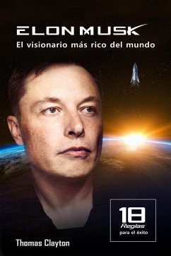 Elon Musk: el visionario más rico del mundo (eBook, ePUB) - Clayton, Thomas
