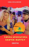 Coras spanisches Erotik-Buffet (eBook, ePUB) Coras spanisches Erotik-Buffet (eBook, ePUB)