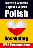 Polish Vocabulary Builder: Learn 10 Polish Words a Day for a Week A Comprehensive Guide for Children and Beginners to Learn Polish Learn Polish L