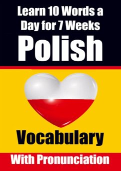 Polish Vocabulary Builder: Learn 10 Polish Words a Day for a Week A Comprehensive Guide for Children and Beginners to Learn Polish Learn Polish L - Auke de Haan