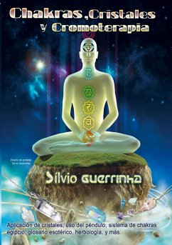 Chakras, Cristales y Cromoterapia - Guerrinha, Sílvio