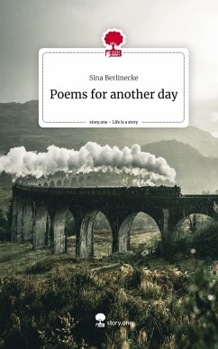 Poems for another day. Life is a Story - story.one - Berlinecke, Sina