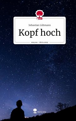 Kopf hoch. Life is a Story - story.one - Lühmann, Sebastian