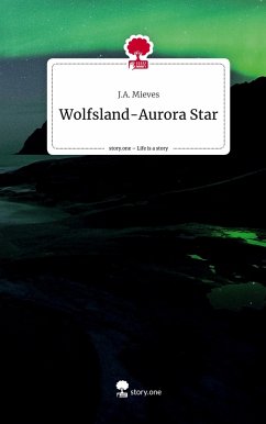 Wolfsland-Aurora Star. Life is a Story - story.one - Mieves, J.A.