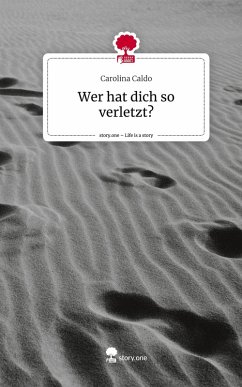 Cover Wer hat dich so verletzt?. Life is a Story - story.one