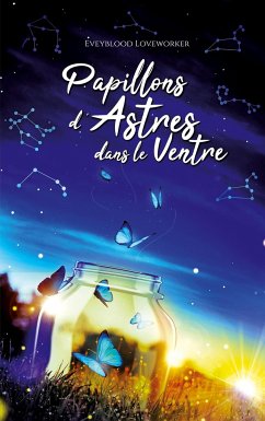 Papillons d'astres dans le ventre - Loveworker, Eveyblood