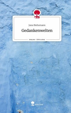 Gedankenwelten. Life is a Story - story.one - Biehsmann, Jana