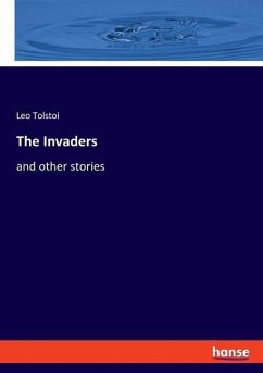 The Invaders - Tolstoi, Leo N.