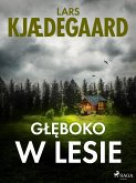 Głęboko w lesie (eBook, ePUB)